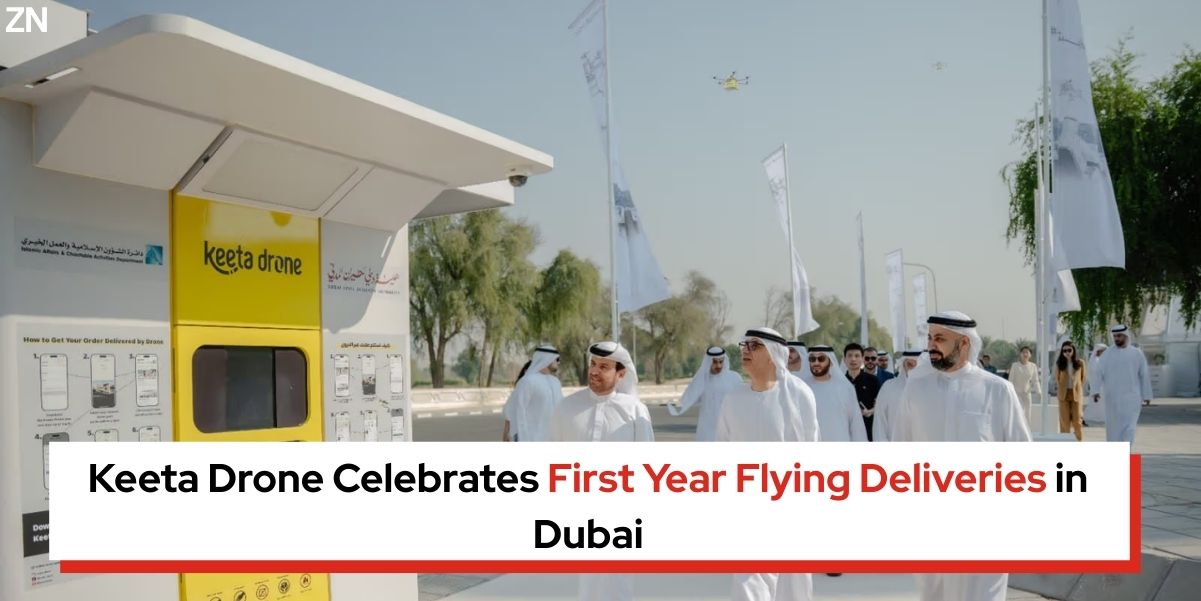 Keeta Drone Celebrates First Year Flying Deliveries in Dubai - Zepnew Global Business News in 99 Words