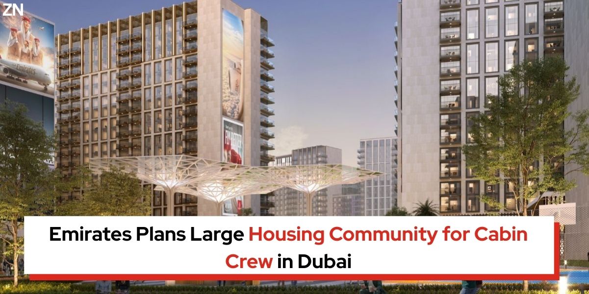 Emirates Plans Large Housing Community for Cabin Crew in Dubai - Zepnew Global Business News in 99 Words