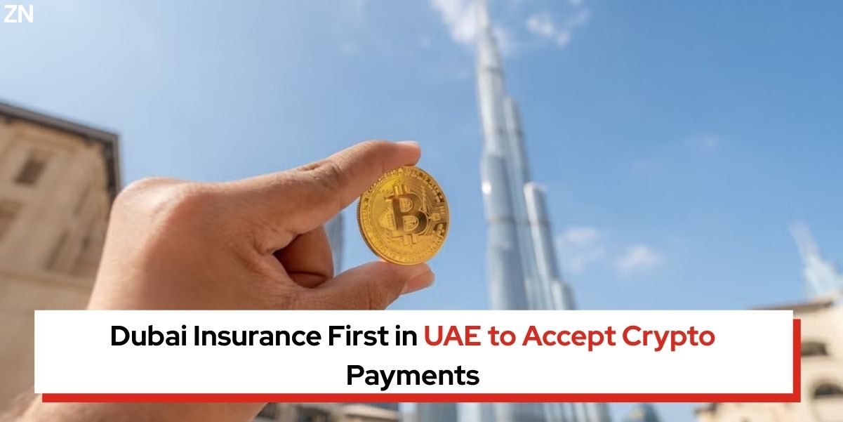 Dubai Insurance First in UAE to Accept Crypto Payments - Zepnew Global Business News in 99 Words